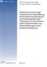 Entwicklung einer Vorgehensweise zur Abschätzung der Einflüsse konstruktions- und fertigungsbedingter Toleranzen auf die mechani