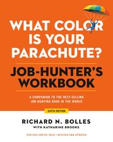 What Color Is Your Parachute? Job-Hunter\'s Workbook