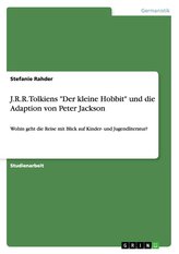 J.R.R. Tolkiens \"Der kleine Hobbit\" und die Adaption von Peter Jackson
