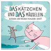 Das Kätzchen und das Mäuselein - können beide Freunde sein | Lustiges Kinderbuch über Freundschaft | Bilderbuch für Kinder ab 3