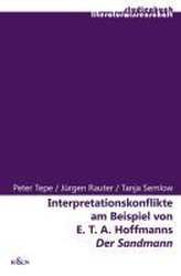 Interpretationskonflikte am Beispiel von E.T.A. Hoffmanns \"Der Sandmann\"