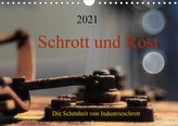 Schrott und Rost (Wandkalender 2021 DIN A4 quer)