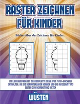 Bücher über das Zeichnen für Kinder (Raster zeichnen für Kinder - Wüsten): Dieses Buch bringt Kindern bei, wie man Comic-Tiere m