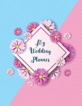 My Wedding Planner: Wedding Reception Planning Journals and Notebooks with Timeline Pages and Budget Planner (Spring Edition)