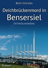 Deichbrückenmord in Bensersiel. Ostfrieslandkrimi