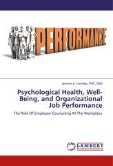 Psychological Health, Well-Being, and Organizational Job Performance