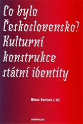 Co bylo Československo? Kulturní konstrukce státní a národní identity