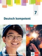 Deutsch kompetent 7. Schülerbuch Klasse 7. Ausgabe Sachsen, Sachsen-Anhalt, Thüringen Gymnasium ab 2019