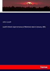 Lovell\'s historic report of census of Montreal, taken in January, 1891.