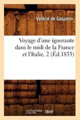Voyage d\'une ignorante dans le midi de la France et l\'Italie. 2 (Éd.1835)