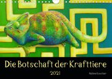 Die Botschaft der Krafttiere (Wandkalender 2021 DIN A4 quer)
