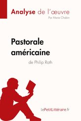 Pastorale américaine de Philip Roth (Analyse de l\'oeuvre)