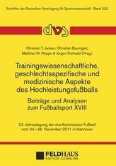 Trainingswissenschaftliche, geschlechtsspezifische und medizinische Aspekte des Hochleistungsfußballs. Beiträge und Analysen zum