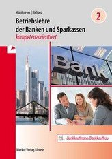 Betriebslehre der Banken und Sparkassen - kompetenzorientiert. Band 2