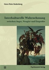 Interkulturelle Wahrnehmung zwischen Angst, Neugier und Empathie