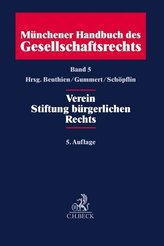 Münchener Handbuch des Gesellschaftsrechts  Bd. 5: Verein, Stiftung bürgerlichen Rechts