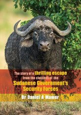 The story of a thrilling escape from the clutches of the: Sudanese Government\'s Security Forces