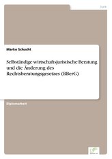 Selbständige wirtschaftsjuristische Beratung und die Änderung des Rechtsberatungsgesetzes (RBerG)