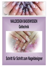 Naildesign Basiswissen Geltechnik