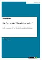 Die Epoche des \"Wirtschaftswunders\"