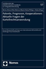 Patente, Prognosen, Kooperationen: Aktuelle Fragen der Kartellrechtsanwendung