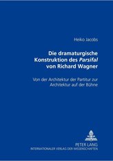 Die dramaturgische Konstruktion des Parsifal von Richard Wagner
