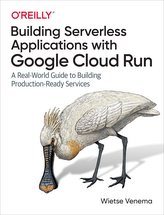 Mastering Serverless Applications with Google Cloud Run