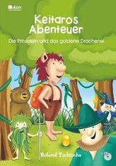 Keitaros Abenteuer - Die Prinzessin und das goldene Drachenei