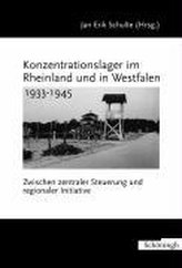 Konzentrationslager im Rheinland und in Westfalen 1933-1945
