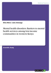 Mental health disorders. Barriers to mental health services among low-income communities in western Kenya