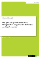 Die Lyrik des polnischen Barock. Interpretation ausgewählter Werke Jan Andrzej Morsztyns