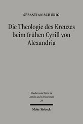 Die Theologie des Kreuzes beim frühen Cyrill von Alexandria