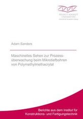 Maschinelles Sehen zur Prozessüberwachung beim Mikrotiefbohren von Polymethylmethacrylat