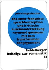 Das Neo-français: Sprachkonzeption und kritische Auseinandersetzung Raymond Queneaus mit dem Französischen der Gegenwart
