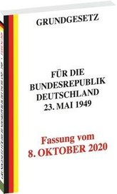 GRUNDGESETZ für die Bundesrepublik Deutschland vom 23. Mai 1949 - Fassung vom 8. OKTOBER 2020