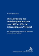 Die Aufrüstung der Habsburgermonarchie von 1880 bis 1914 im internationalen Vergleich