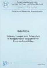 Untersuchungen zum Schweissen in kaltgeformten Bereichen von Feinkornbaustählen