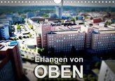 Erlangen von oben (Wandkalender 2021 DIN A4 quer)