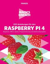 Mach\'s einfach: 222 Anleitungen für den Raspberry Pi 4
