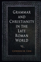 Grammar and Christianity in the Late Roman World