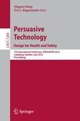 Persuasive Technology: Design for Health and Safety