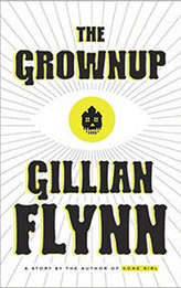 The Grownup - A Gillian Flynn Short