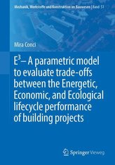 E3 - A parametric model to evaluate trade-offs between the Energetic, Economic, and Ecological lifecycle performance of building