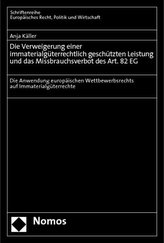 Die Verweigerung einer immaterialgüterrechtlich geschützten Leistung und das Missbrauchsverbot des Art. 82 EG