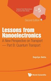 Lessons from Nanoelectronics: A New Perspective on Transport (Second Edition) - Part B: Quantum Transport
