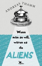 Wenn man so will, waren es die Aliens