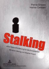 Stalking - eine Herausforderung für die Sozialarbeit