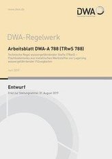 Arbeitsblatt DWA-A 788 (TRwS 788) Technische Regel wassergefährdender Stoffe (TRwS) - Flachbodentanks aus metallischen Werkstoff