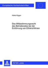 Das Mitbestimmungsrecht des Betriebsrates bei der Einführung von Ethikrichtlinien