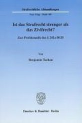 Ist das Strafrecht strenger als das Zivilrecht?